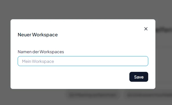 Das Fenster Neuer Workspace mit dem Eingabefeld Namen der Workspaces und dem Knopf Save